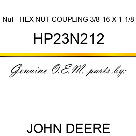 Nut - HEX NUT, COUPLING, 3/8-16 X 1-1/8 HP23N212