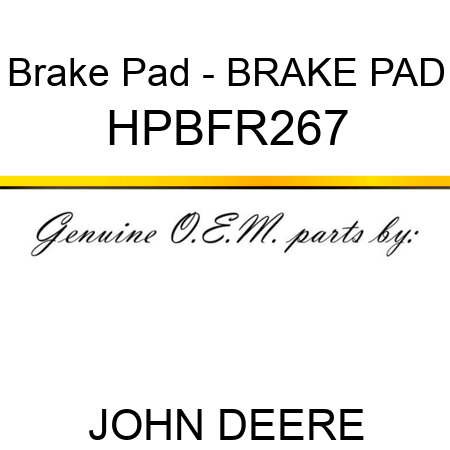 Brake Pad - BRAKE PAD HPBFR267