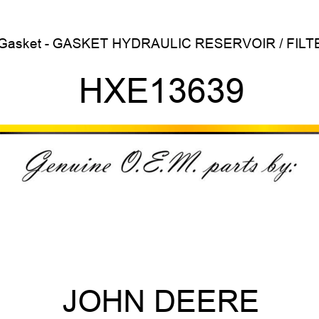 Gasket - GASKET, HYDRAULIC RESERVOIR / FILTE HXE13639