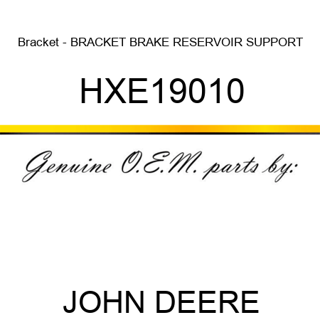 Bracket - BRACKET, BRAKE RESERVOIR SUPPORT HXE19010