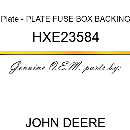 Plate - PLATE, FUSE BOX BACKING HXE23584