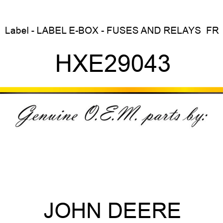 Label - LABEL, E-BOX - FUSES AND RELAYS  FR HXE29043