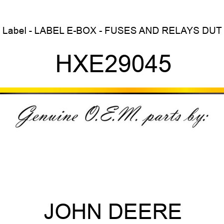 Label - LABEL, E-BOX - FUSES AND RELAYS DUT HXE29045
