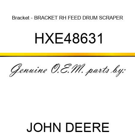 Bracket - BRACKET, RH FEED DRUM SCRAPER HXE48631