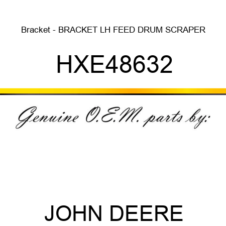 Bracket - BRACKET, LH FEED DRUM SCRAPER HXE48632