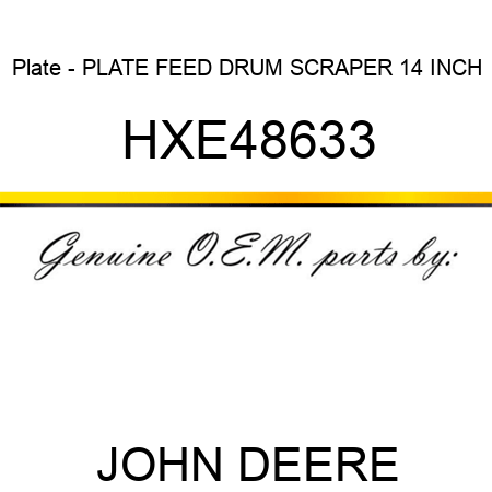 Plate - PLATE, FEED DRUM SCRAPER, 14 INCH HXE48633