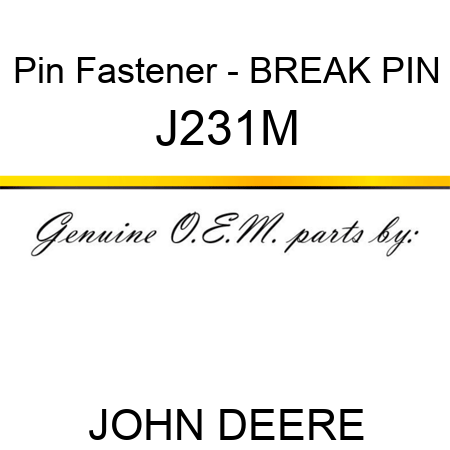 Pin Fastener - BREAK PIN J231M