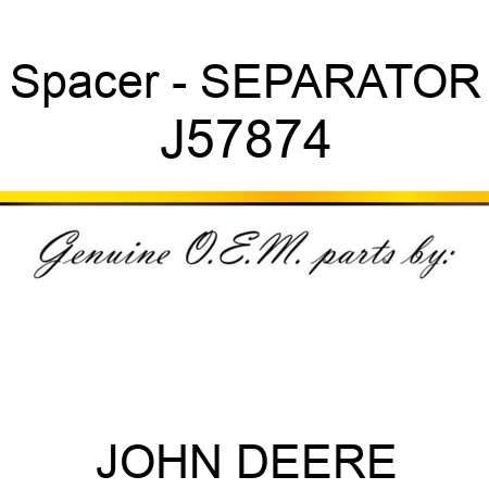 Spacer - SEPARATOR J57874