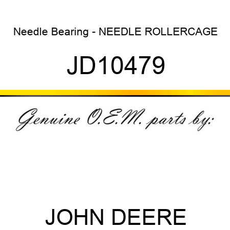 Needle Bearing - NEEDLE ROLLER,CAGE JD10479