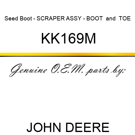 Seed Boot - SCRAPER ASSY - BOOT & TOE KK169M