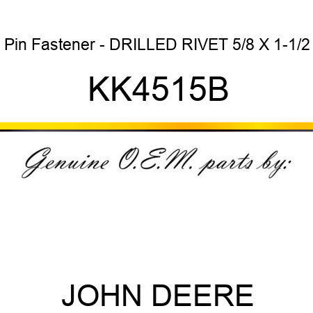 Pin Fastener - DRILLED RIVET, 5/8 X 1-1/2 KK4515B