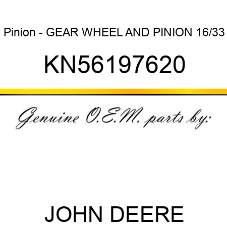 Pinion - GEAR WHEEL AND PINION 16/33 KN56197620