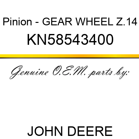 Pinion - GEAR WHEEL Z.14 KN58543400