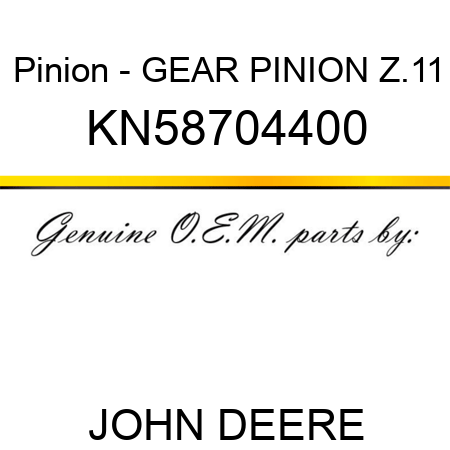 Pinion - GEAR PINION Z.11 KN58704400