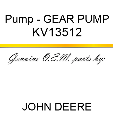 Pump - GEAR PUMP KV13512
