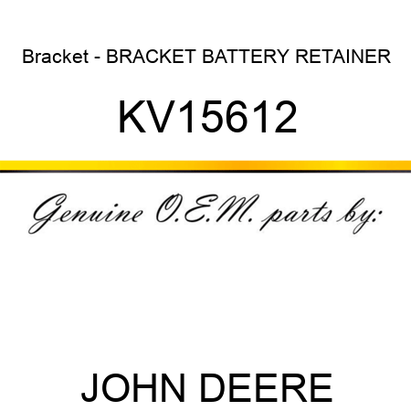Bracket - BRACKET BATTERY RETAINER KV15612