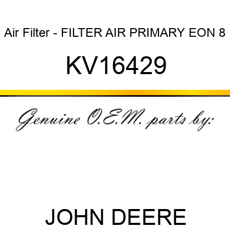 Air Filter - FILTER, AIR PRIMARY, EON 8 KV16429