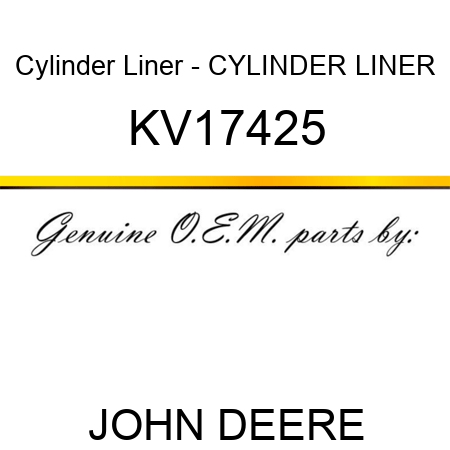 Cylinder Liner - CYLINDER LINER KV17425