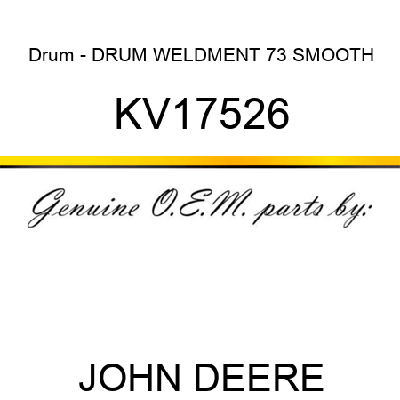 Drum - DRUM WELDMENT, 73 SMOOTH KV17526