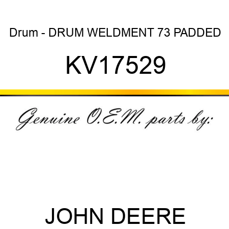 Drum - DRUM WELDMENT, 73 PADDED KV17529