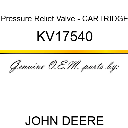 Pressure Relief Valve - CARTRIDGE KV17540