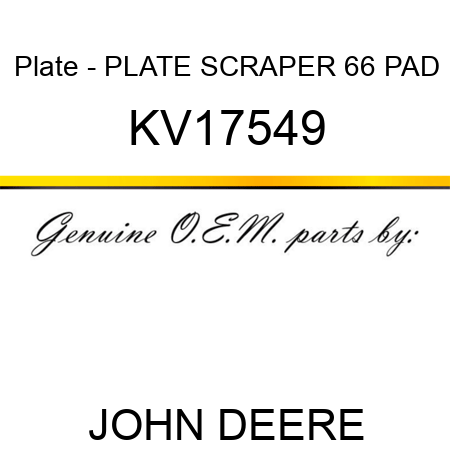 Plate - PLATE, SCRAPER 66 PAD KV17549