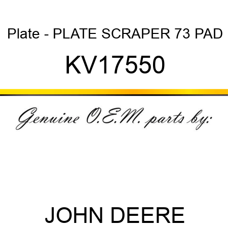 Plate - PLATE, SCRAPER 73 PAD KV17550