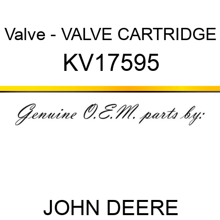 Valve - VALVE CARTRIDGE KV17595