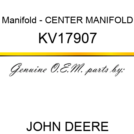 Manifold - CENTER MANIFOLD KV17907