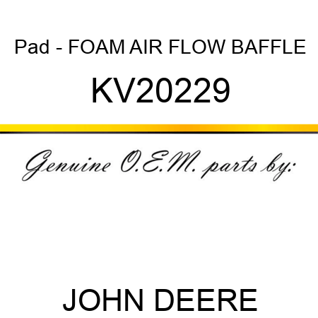Pad - FOAM AIR FLOW BAFFLE KV20229