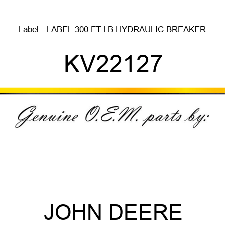 Label - LABEL, 300 FT-LB HYDRAULIC BREAKER KV22127