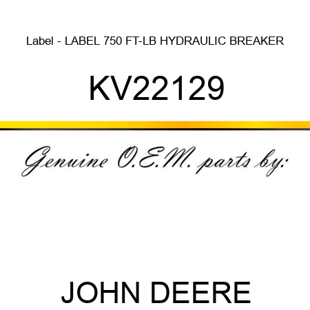 Label - LABEL, 750 FT-LB HYDRAULIC BREAKER KV22129