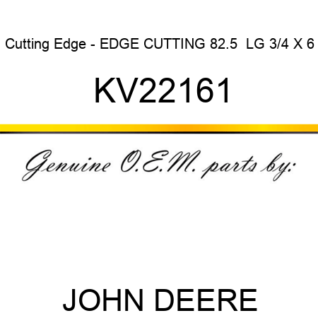 Cutting Edge - EDGE, CUTTING 82.5  LG 3/4 X 6 KV22161