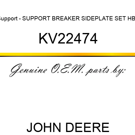Support - SUPPORT, BREAKER SIDEPLATE SET, HB1 KV22474