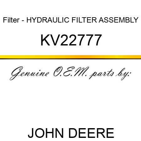 Filter - HYDRAULIC FILTER ASSEMBLY KV22777