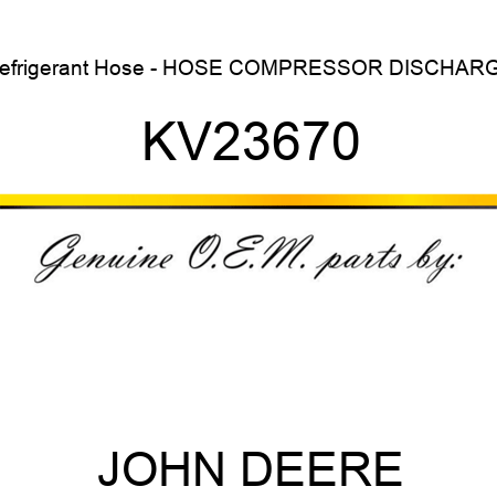 Refrigerant Hose - HOSE, COMPRESSOR DISCHARGE KV23670