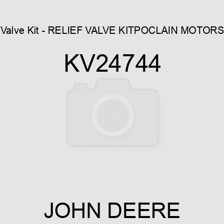 Valve Kit - RELIEF VALVE KIT,POCLAIN MOTORS KV24744