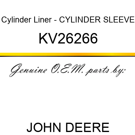 Cylinder Liner - CYLINDER SLEEVE KV26266