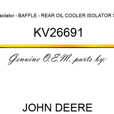 Isolator - BAFFLE - REAR OIL COOLER ISOLATOR S KV26691