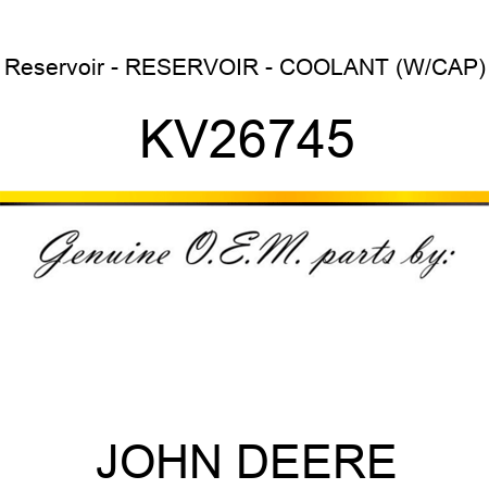 Reservoir - RESERVOIR - COOLANT (W/CAP) KV26745