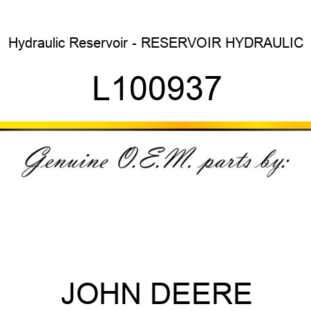 Hydraulic Reservoir - RESERVOIR, HYDRAULIC L100937