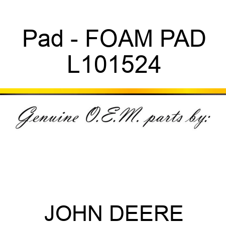 Pad - FOAM PAD L101524