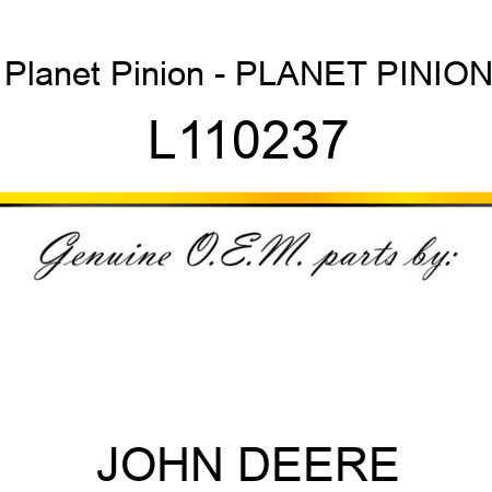 Planet Pinion - PLANET PINION L110237