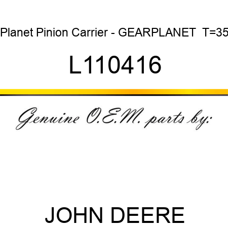 Planet Pinion Carrier - GEAR,PLANET  T=35 L110416
