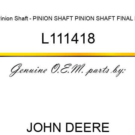 Pinion Shaft - PINION SHAFT, PINION SHAFT, FINAL D L111418