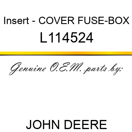 Insert - COVER, FUSE-BOX L114524