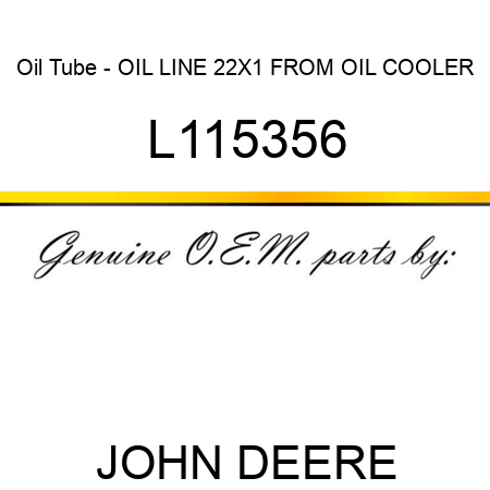 Oil Tube - OIL LINE 22X1, FROM OIL COOLER L115356