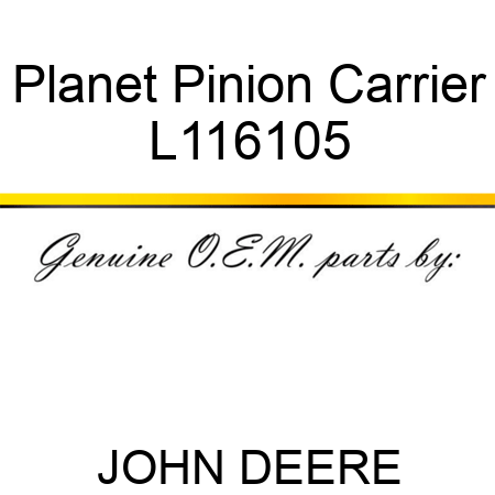 Planet Pinion Carrier L116105