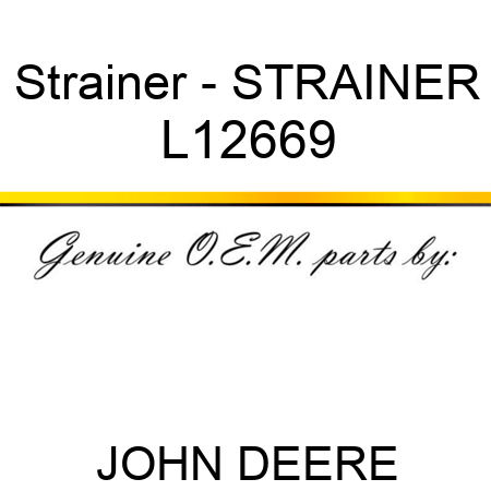 Strainer - STRAINER L12669