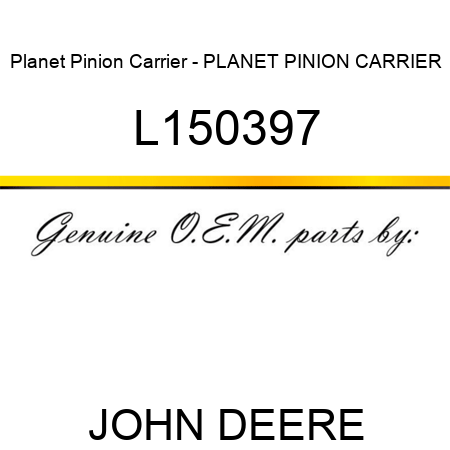 Planet Pinion Carrier - PLANET PINION CARRIER L150397